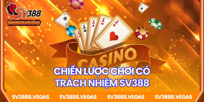 Chiến lược chơi có trách nhiệm tại SV388