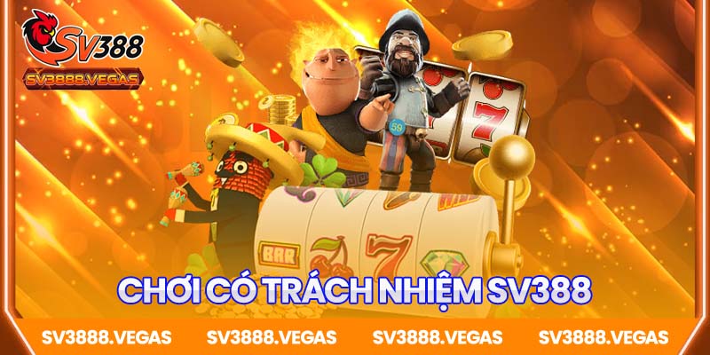 Chơi Có Trách Nhiệm SV388 - Hành Trình Giải Trí