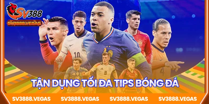 Cách tận dụng tối đa tips bóng đá SV388
