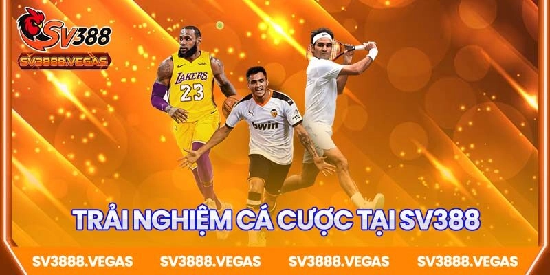 Trải nghiệm cá cược tại SV388 – An toàn, minh bạch